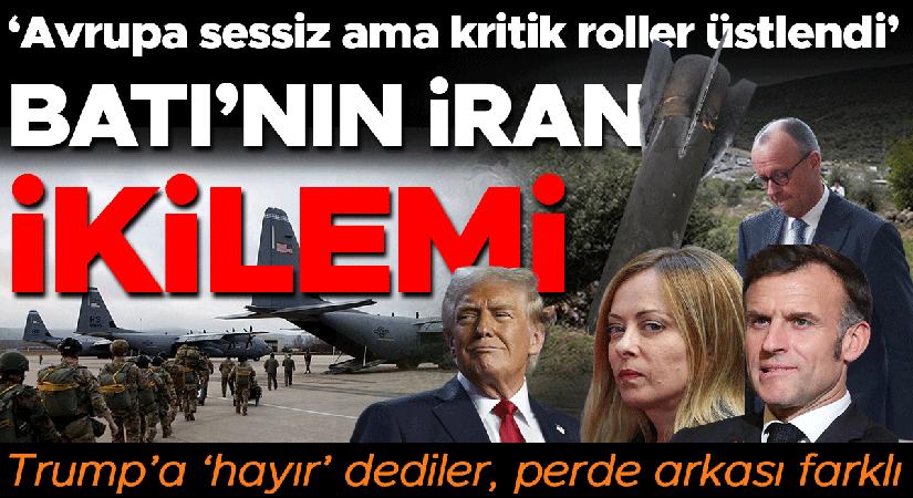 Batı’nın İran ikilemi: Avrupa, savaşta sessiz fakat kritik rol üstleniyor