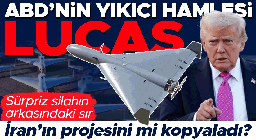ABD’nin ‘Lucas’ hamlesi! İran’ın sistemini mi kopyaladı? Sürpriz silahın gerisindeki sır