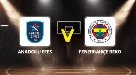 Anadolu Efes – Fenerbahçe Beko maçı ne vakit saat kaçta, hangi kanalda?