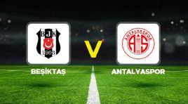 Canlı Anlatım: Beşiktaş Antalyaspor (Süper Lig maçı)