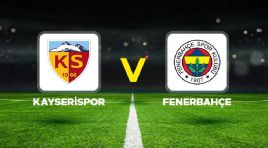 Canlı Anlatım: Kayserispor Fenerbahçe (Süper Lig maçı)