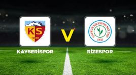 Canlı anlatım: Kayserispor – Rizespor maçı