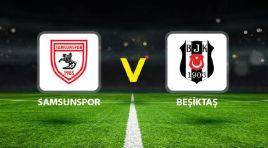 Canlı Anlatım: Samsunspor Beşiktaş (Süper Lig maçı)