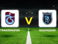 Canlı Anlatım: Trabzonspor Başakşehir (Süper Lig maçı)