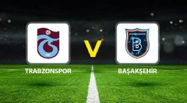 Canlı Anlatım: Trabzonspor Başakşehir (Süper Lig maçı)