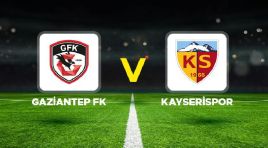 Canlı: Gaziantep FK Kayserispor (Süper Lig maçı)