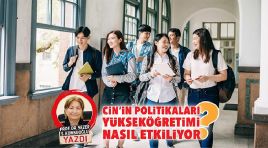 Çin’in siyasetleri yükseköğretimi nasıl etkiliyor?