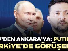 Kiev’den Ankara’ya: Putin’le Türkiye’de görüşelim