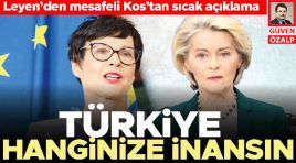 Leyen’den uzaklıklı Kos’tan sıcak açıklama! AB’den Türkiye’ye ikili ileti