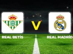 Real Betis – Real Madrid maçı ne vakit, hangi kanalda, saat kaçta?