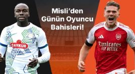 Rizespor’un golleri Ali Sowe’dan! Arsenal’in iç saha golcüsü Gyökeres… İşte Misli’den günün oyuncu bahisleri