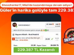 Shevchenko17, Misli’de kazandırmaya devam ediyor! Arda Güler’in kusursuz golüyle tam 229.387 TL…