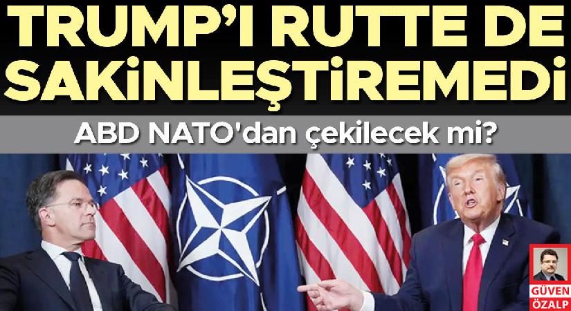 Trump’ı Rutte de sakinleştiremedi