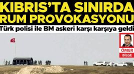 Türk polisi ile BM askeri karşı karşıya geldi! Kıbrıs’ta sonda Rum provokasyonu