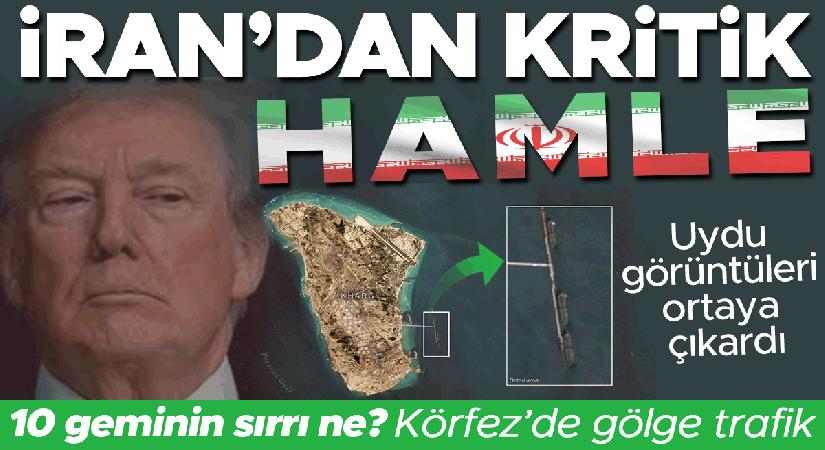 Uydu imgeleri ortaya çıkardı: İran’dan kritik hamle! 10 geminin sırrı ne? Körfez’de gölge trafik
