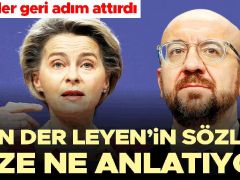 Von der Leyen’in sözleri bize ne anlatıyor