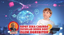 Yapay zeka çağında çocuklar neden dört süreç öğreniyor?