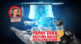Yapay zeka eğitimi nasıl şekillendiriyor?