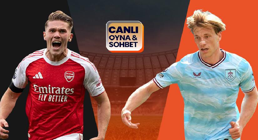 Arsenal, Premier Lig’de Burnley ile karşılaşacak! Kritik maçın heyecanı canlı sohbet ile Misli’de