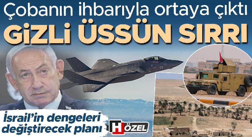 Çobanın ihbarıyla ortaya çıktı: Bilinmeyen üste ne saklanıyordu? İsrail’in bölgedeki istikrarları değiştirecek planı