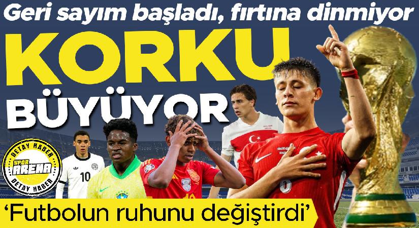 Dünya Kupası’nda geri sayım başladı, fırtına dinmiyor: Dehşet büyüyor! Arda Güler, Kenan Yıldız, Yamal ve daha fazlası… ‘Futbolun ruhunu değiştirdi’