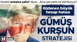 ‘Gümüş kurşun’ stratejisi! Trump, daima ‘anlaşma yakın’ diyor… Lakin gerçekte ne planlanıyor?