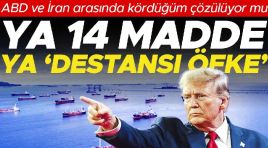 Hürmüz’de tarihi eşik: ABD ve İran ortasında kördüğüm çözülüyor mu! Ya 14 husus ya ‘destansı öfke’
