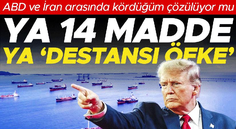 Hürmüz’de tarihi eşik: ABD ve İran ortasında kördüğüm çözülüyor mu! Ya 14 husus ya ‘destansı öfke’