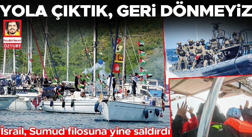 İsrail donanması Gazze yardım filosuna saldırdı… Bu korsanlığa dur diyecek yok mu