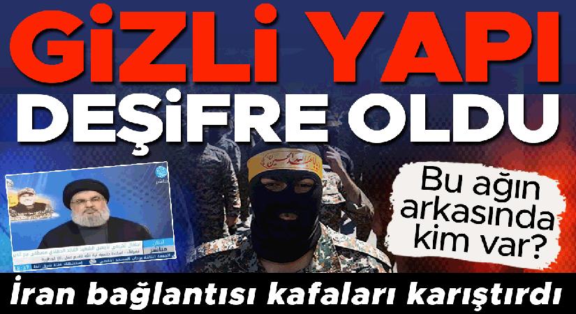 Kapalı yapı deşifre oldu! Bu ağın ardında kim var? İran ilişkisi başları karıştırdı…