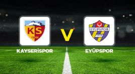 Kayserispor – Eyüpspor maçı ne vakit, saat kaçta, hangi kanalda? Süper Lig Kayserispor Eyüpspor beklenen 11’ler