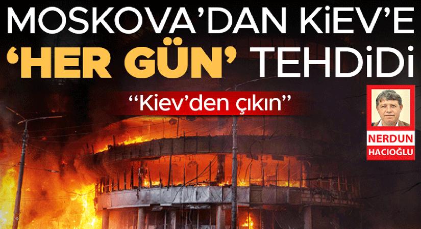 Moskova’dan Kiev’e ‘her gün’ tehdidi