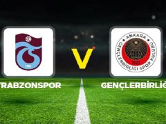 Trabzonspor – Gençlerbirliği maçı ne vakit, saat kaçta, hangi kanalda?