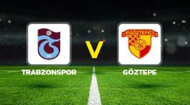 Trabzonspor – Göztepe maçı ne vakit, hangi kanalda, saat kaçta?