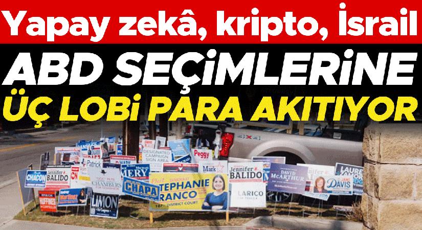 Yapay zekâ, kripto, İsrail… ABD seçimlerine üç lobi para akıtıyor