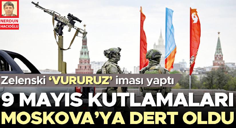 Zelenski ‘vururuz’ iması yaptı… 9 Mayıs kutlamaları Moskova’ya sıkıntı oldu