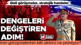 Zımnî görüşmeler, stratejik ataklar: İstikrarları değiştiren adım! İran görüşmelerinin bâtın aktörü ne planlıyor?