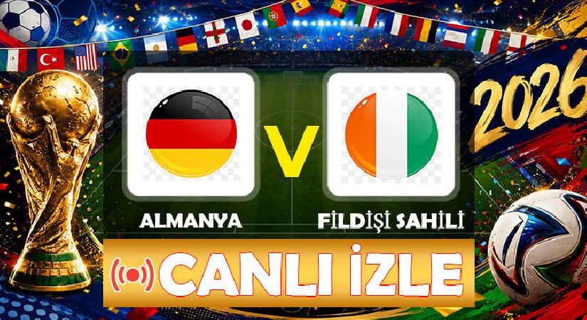 Almanya – Fildişi Kıyısı maçı ne vakit, saat kaçta, hangi kanalda? 2026 FIFA Dünya Kupası Almanya – Fildişi Kıyısı beklenen 11’ler
