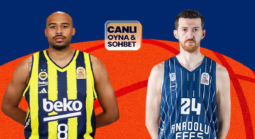 Fenerbahçe, Anadolu Efes’i ağırlıyor! Maçın heyecanı canlı sohbet ile Misli’de