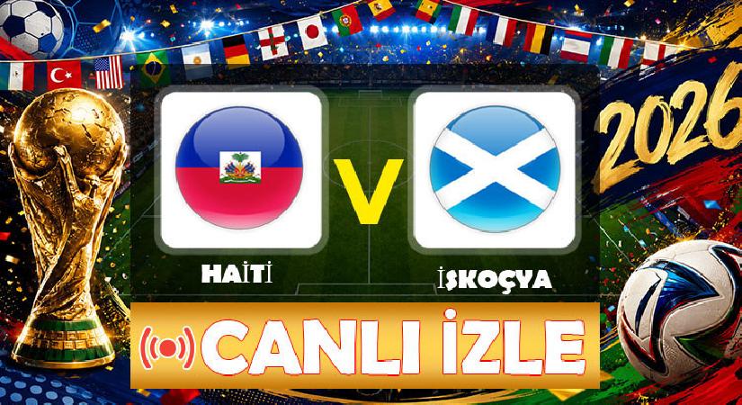 Haiti – İskoçya maçı ne vakit, saat kaçta, hangi kanalda? Haiti – İskoçya Dünya Kupası maçı canlı izle