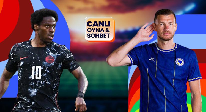 Kanada, Bosna Hersek’i ağırlıyor! Dünya Kupası’nın heyecanı canlı sohbet ile Misli’de