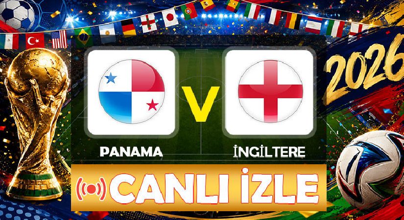 Panama – İngiltere maçı ne vakit, saat kaçta, hangi kanalda? 2026 Dünya Kupası L Grubu Panama İngiltere olası 11’ler
