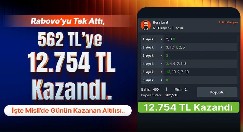 Rabovo’yu Tek Attı 562 TL’ye, 12.754 TL Kazandı! İşte Misli’de Günün Kazanan Altılısı…
