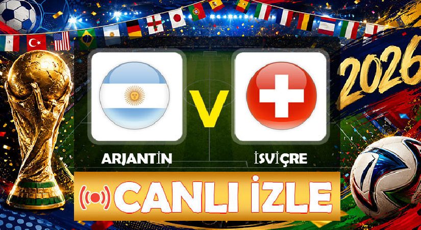Arjantin İsviçre maçı ne vakit, saat kaçta, hangi kanalda? Dünya Kupası çeyrek final maçı canlı izle…
