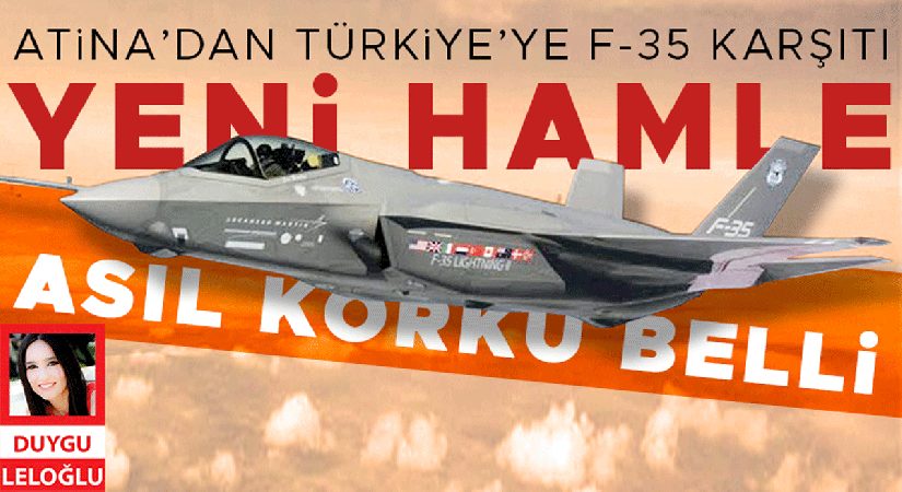 Atina’dan Türkiye’ye F-35 zıddı yeni atak