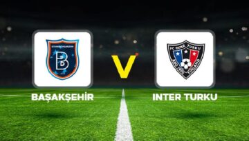Canlı anlatım: Başakşehir – Inter Turku (UEFA Konferans Ligi)