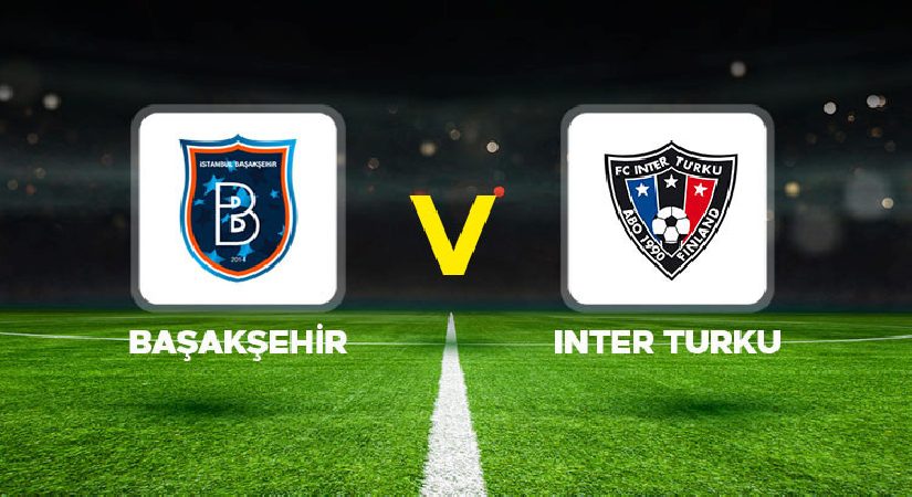 Canlı anlatım: Başakşehir – Inter Turku (UEFA Konferans Ligi)