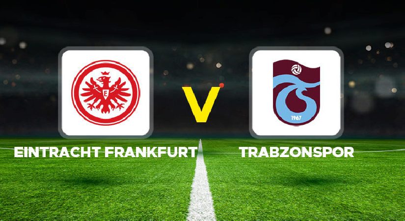 Canlı Anlatım: Eintracht Frankfurt Trabzonspor (Hazırlık maçı)
