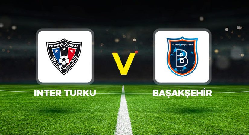 Canlı anlatım: Inter Turku – Başakşehir (UEFA Konferans Ligi 2. Eleme Çeşidi Rövanş Maçı)