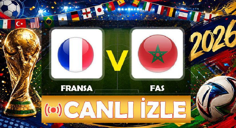 Fransa – Fas maçı ne vakit, saat kaçta, hangi kanalda? 2026 Dünya Kupası çeyrek final Fransa Fas mümkün 11’ler